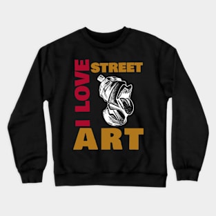 I love street art Crewneck Sweatshirt